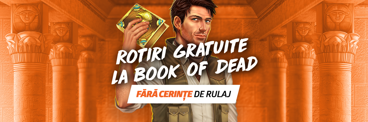 Rotiri Gratuite la Book of Dead | Betano